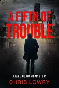 A Fifth of Trouble - a Jake Burbank Mystery