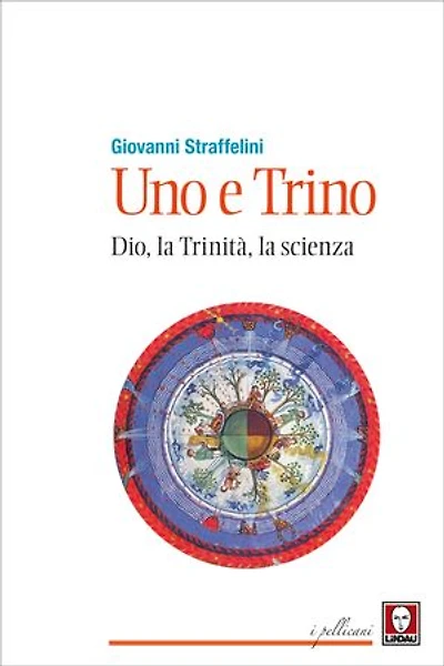 Uno e Trino: Dio, la Trinità, la scienza