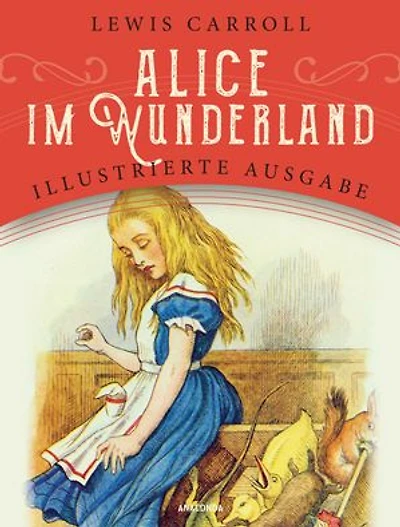 Alice im Wunderland: Illustrierte Ausgabe für Kinder