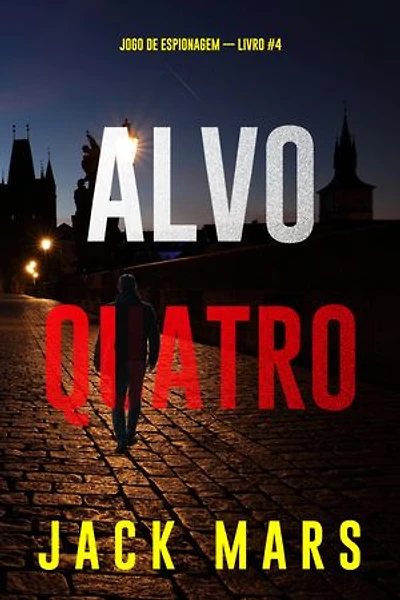 Alvo Quatro (Jogo de Espionagem — Livro #4)
