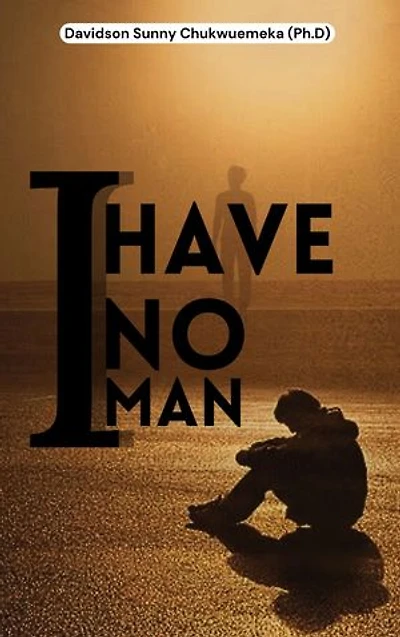 I HAVE NO MAN