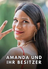 Amanda und ihr Besitzer: Erotische Schwulengeschichten für Erwachsene Männer