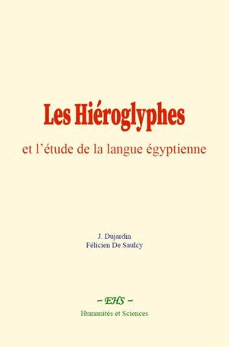 Les Hiéroglyphes et l’étude de la langue égyptienne