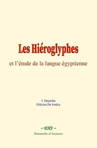 Les Hiéroglyphes et l’étude de la langue égyptienne