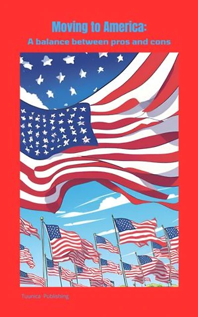 Moving to America a Balance Between Pros and Cons