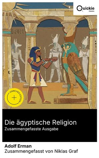 Die ägyptische Religion (Zusammengefasste Ausgabe): Bereicherte Ausgabe. Götterpantheon, Osiris-Mythos und Aton-Kult; Totenbuch, Pyramidentexte und Sargtexte: Tempelrituale und Frömmigkeit von Alt- bis Neureich