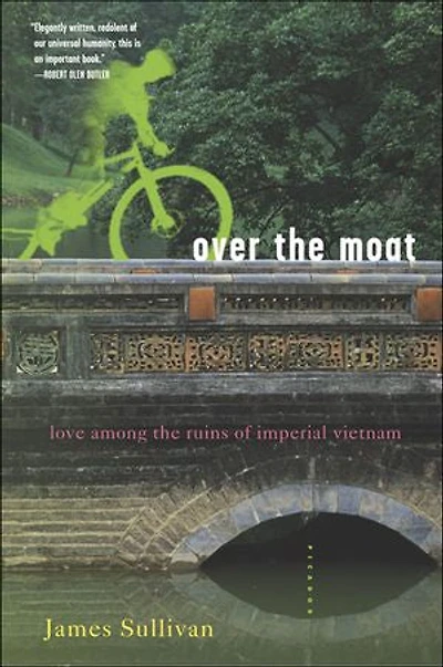 Over The Moat: Love Among Ruins Of Imperial Vietnam