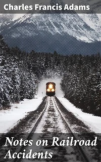 Notes on Railroad Accidents: Uncovering the Dangers of 19th Century Railways