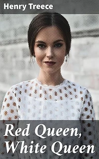 Red Queen, White Queen: A Tale of Rival Queens and Warrior Women: A Historical Fiction Classic