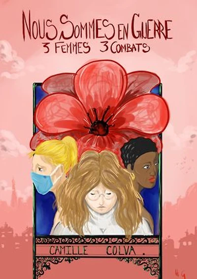 Nous sommes en guerre: Trois femmes, trois combats