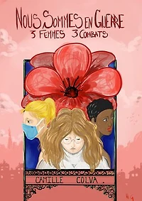 Nous sommes en guerre: Trois femmes, trois combats