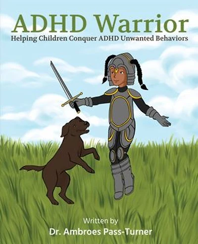 ADHD Warrior: Helping Children Conquer Unwanted Behaviors
