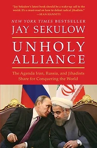 Unholy Alliance: the Agenda Iran, Russia, and Jihadists Share for Conquering World