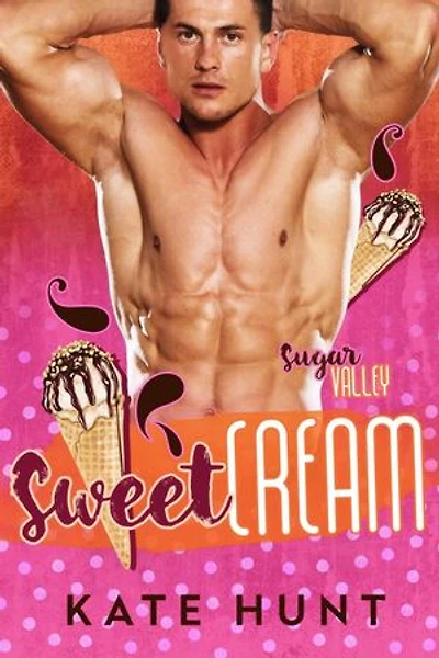 Sweet Cream: Sugar Valley, #3