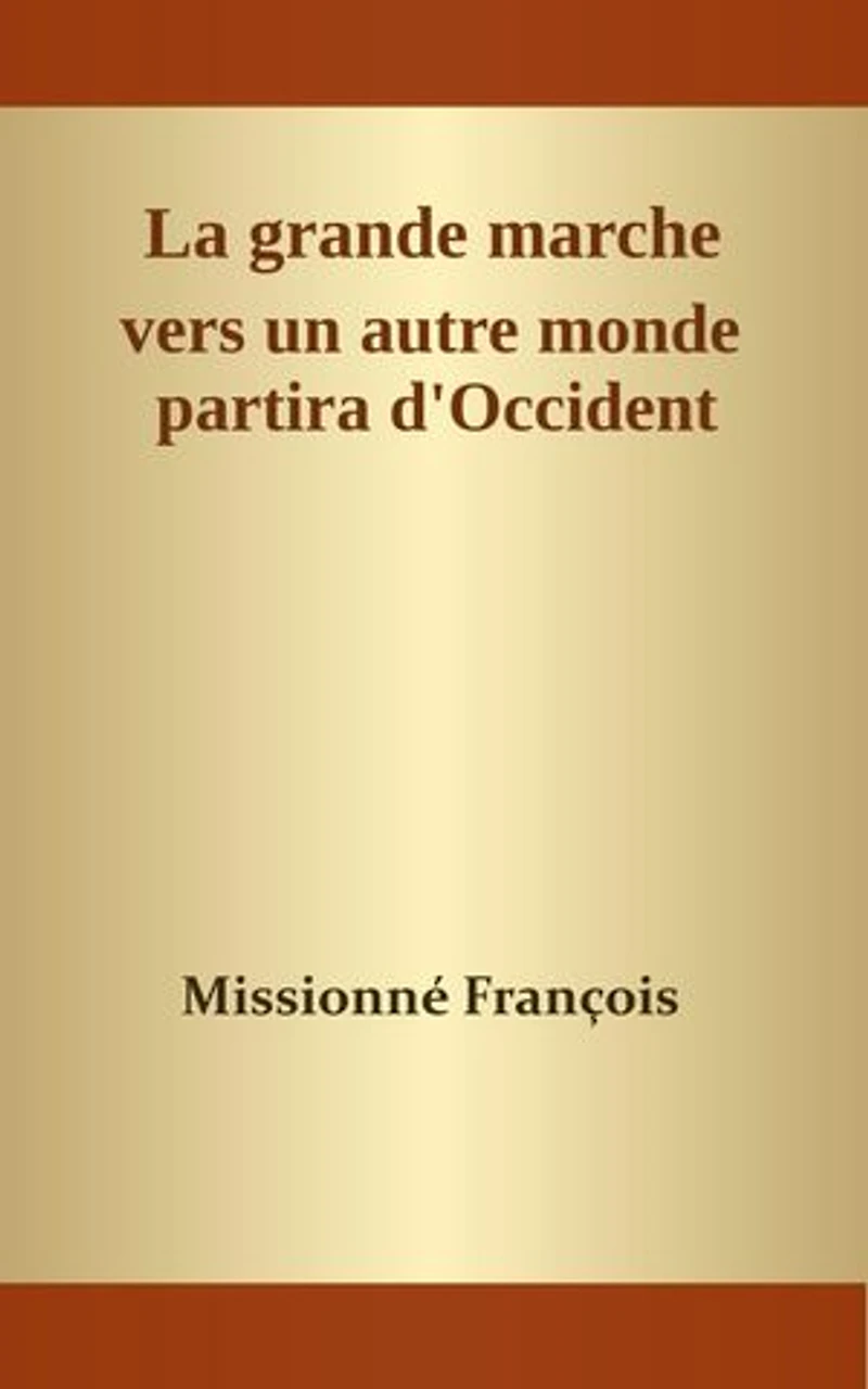La grande marche vers un autre monde partira d'Occident