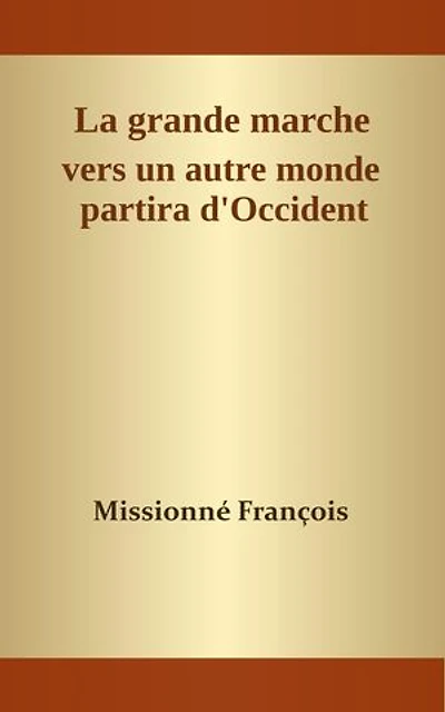 La grande marche vers un autre monde partira d'Occident