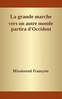 La grande marche vers un autre monde partira d'Occident