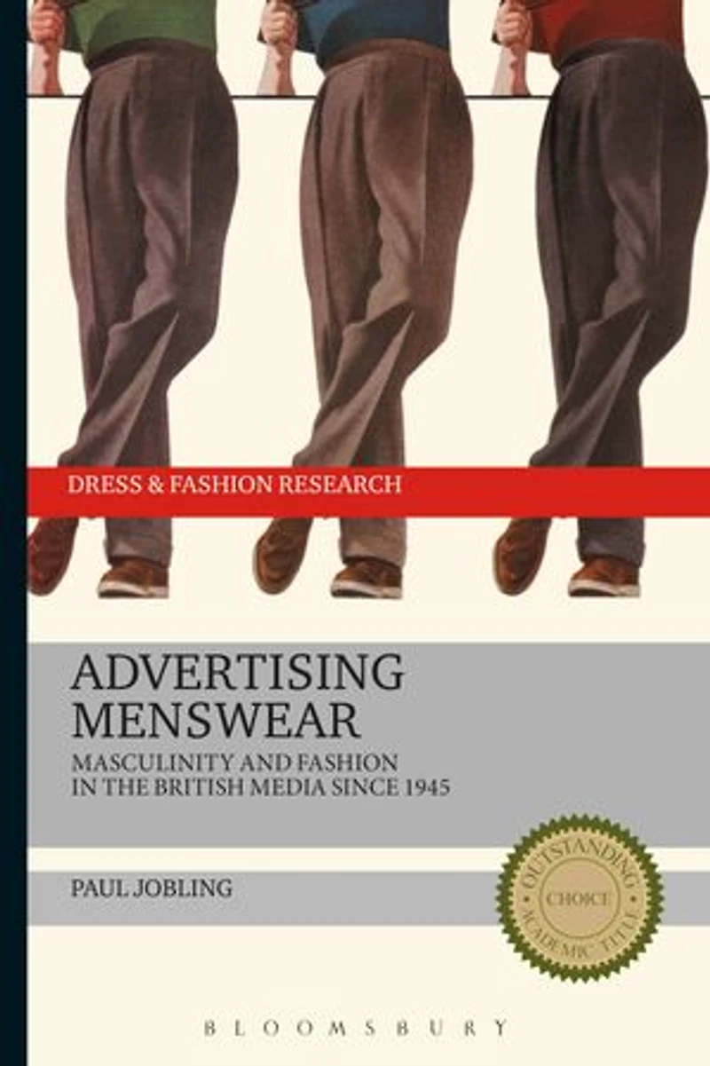 Advertising Menswear: Masculinity and Fashion the British Media since 1945