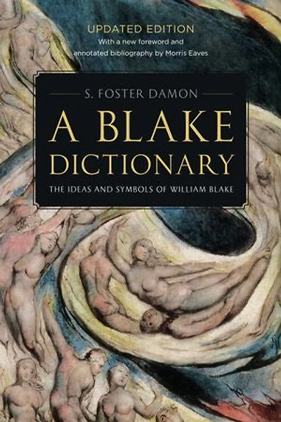A Blake Dictionary: The Ideas and Symbols of William