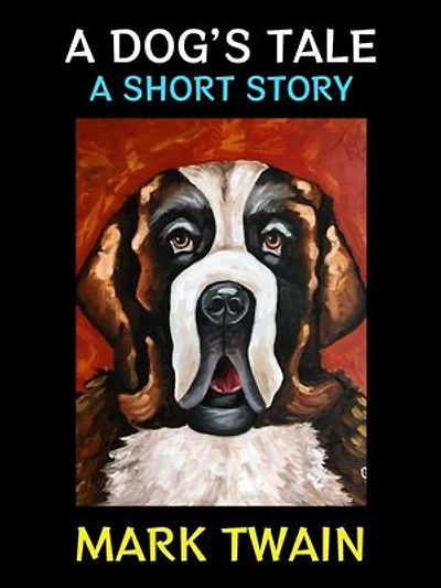 A Dog's Tale: A Short Story