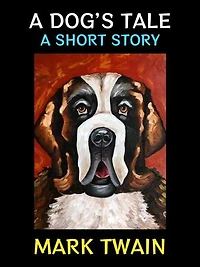 A Dog's Tale: A Short Story