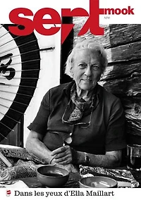 Sept mook #41 - Ella Maillart, images inédites: Dans les yeux d'Ella Maillart