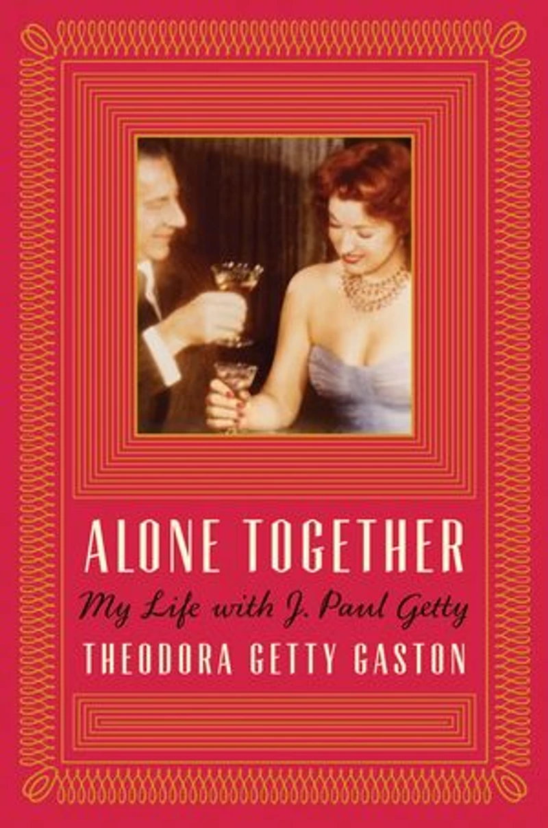 Alone Together: My Life With J. Paul Getty