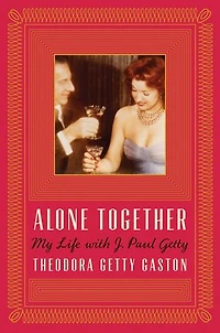 Alone Together: My Life With J. Paul Getty