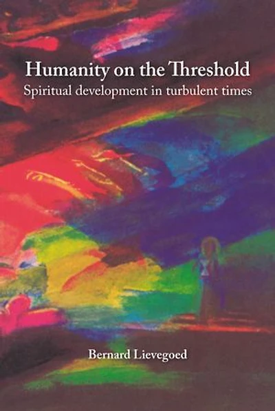 Humanity on the Threshold: Spiritual development turbulent times