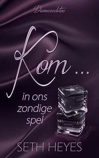 Kom … In Ons Zondige Spel: Dameseditie, #2