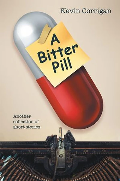 A Bitter Pill: Another collection of short stories