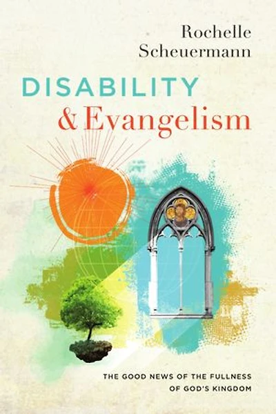 Disability and Evangelism: The Good News of the Fullness of God's Kingdom