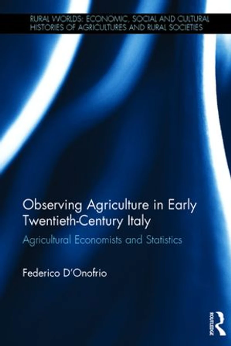 Observing Agriculture Early Twentieth-Century Italy: Agricultural economists and statistics