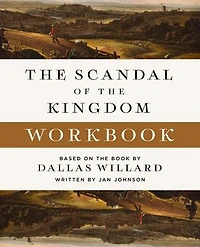 the Scandal of Kingdom: How Parables Jesus Revolutionize Life with God