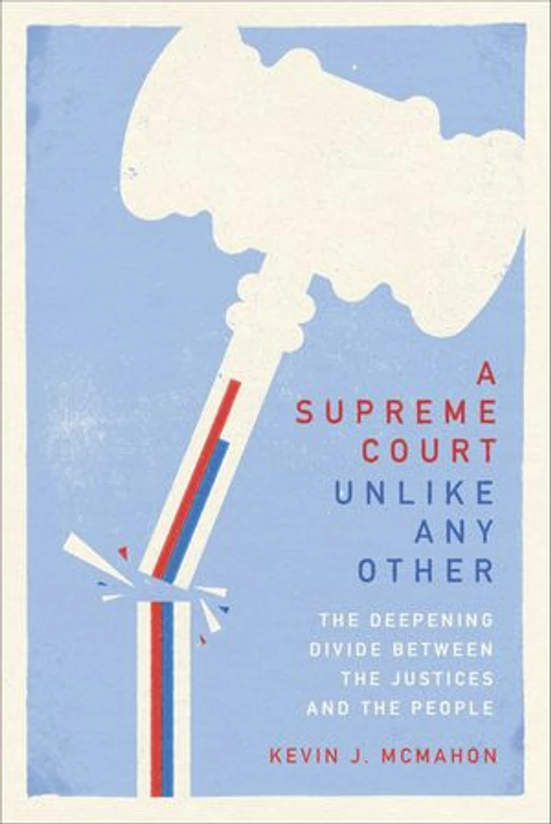 A Supreme Court Unlike Any Other: the Deepening Divide Between Justices and People