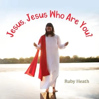 Jesus, Jesus Who Are You?