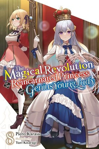 the Magical Revolution of Reincarnated Princess and Genius Young Lady, Vol. 8 (novel)