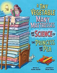 A Tiny Vegetable, Many Mattresses, and the Science of the Princess and the Pea