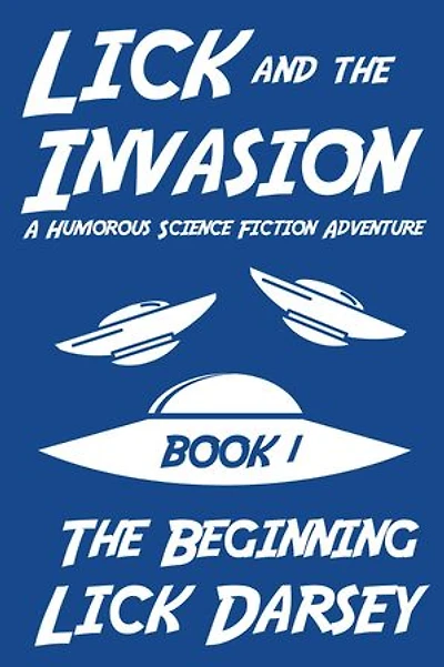 Lick and the Invasion: The Beginning