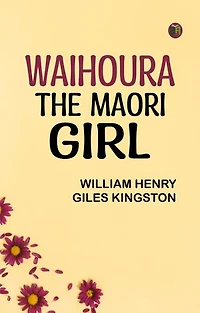 Waihoura, the Maori Girl