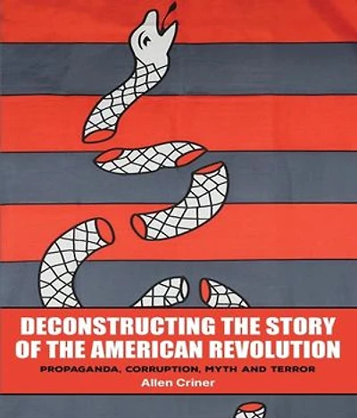 Deconstructing the Story of the American Revolution