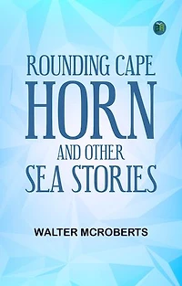 Rounding Cape Horn and Other Sea Stories