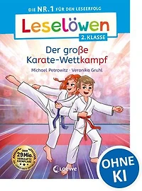 Leselöwen 2. Klasse - Der große Karate-Wettkampf: Die Nr. 1 für den Leseerfolg - Mit Leselernschrift ABeZeh - Erstlesebuch für Kinder ab 7 Jahren