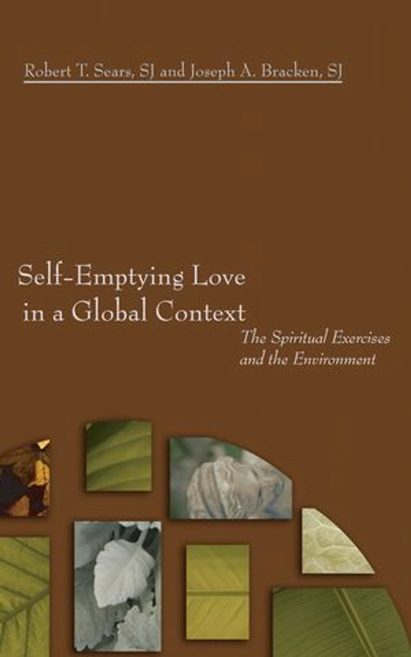 Self-Emptying Love a Global Context: the Spiritual Exercises and Environment