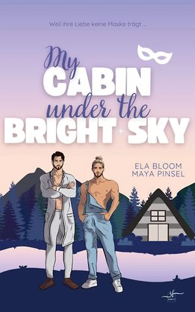 My Cabin under the Bright Sky - Bennet & Indigo: Gay Romance (Cabin Love Reihe 5)