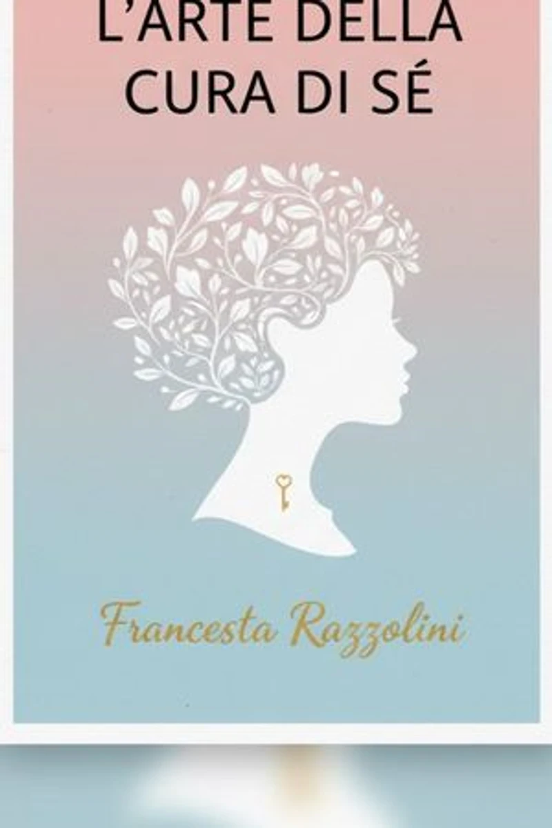 L'arte della cura di se: Ritrova il tuo equilibrio: Strategie quotidiane per rigenerare corpo e mente senza trascurare i tuoi obiettivi.
