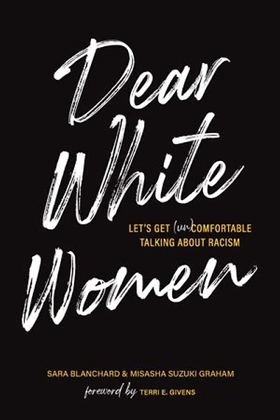 Dear White Women: Let's Get (un)comfortable Talking About Racism
