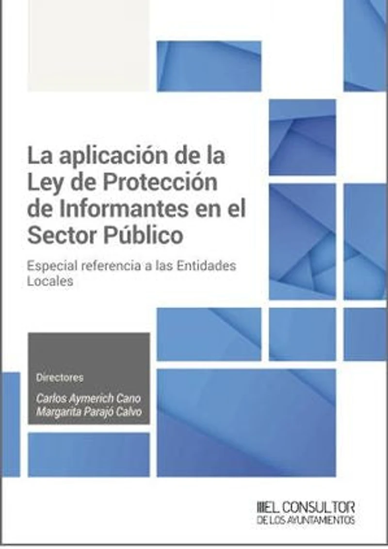 La aplicación de la Ley de Protección de Informantes en el Sector Público: Especial referencia a las Entidades Locales