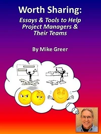Worth Sharing: Essays & Tools to Help Project Managers & Their Teams