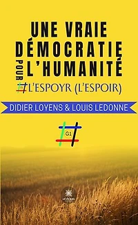 Une vraie démocratie pour l’humanité: L’espoyr (l’espoir)